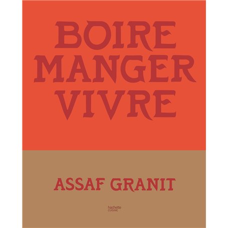 Boire. Manger. Vivre. : 100 recettes venues d'Israël
