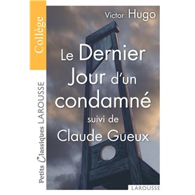 Le Dernier Jour d'un condamné / Claude Gueux - spécial collège