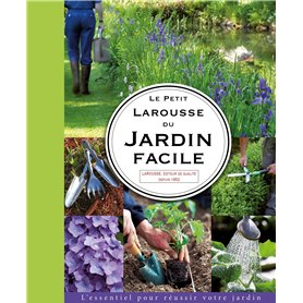 Le Petit Larousse du jardin facile