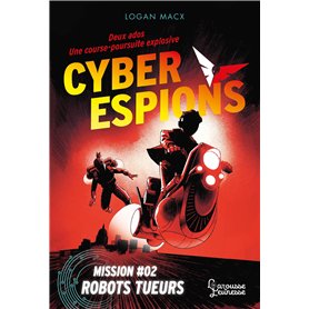 Cyberespions - Mission #02 Robots tueurs