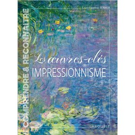 Les oeuvres-clés de l'Impressionnisme