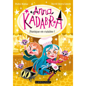 Anna Kadabra - Panique en cuisine !