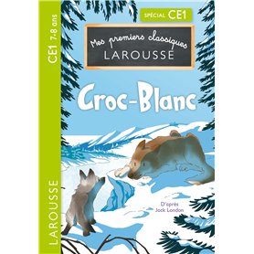 Mes premiers classiques Larousse : Croc-Blanc - CE1