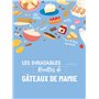 Les inratables : recettes de gâteaux de mamie