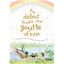 Au début tombe une goutte d'eau