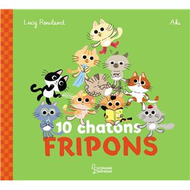 10 chatons fripons 10 chatons fripons