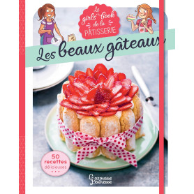 Le Girl's Book de la pâtisserie - Les beaux gâteaux