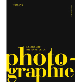 La grande histoire de la photographie