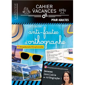 Cahier de vacances (adultes) - Le cahier anti-fautes d'orthographe spécial vacances