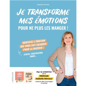 Je transforme mes émotions pour ne plus les manger !