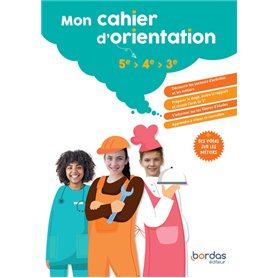 Mon cahier d'orientation 5e &gt; 4e &gt; 3e