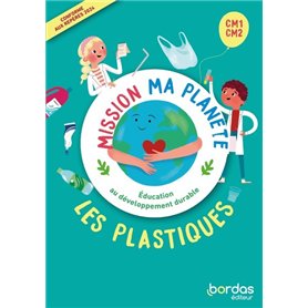 Mission ma planète - EDD - Les Plastiques CM1-CM2 - 2024 - Pochette - Classe