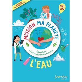 Mission ma planète - EDD - L'Eau CM1-CM2 - 2024 - Pochette - Classe