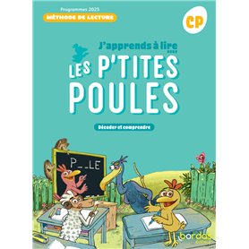 J'apprends à lire avec les P'tites Poules - Méthode de lecture CP - 2025 - Manuel - élève
