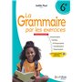 La Grammaire par les exercices - 6e - 2025 - Cahier - élève