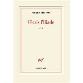 J'écris l'Iliade