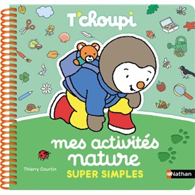 Mes activités nature super simples T'choupi