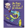 Je fais ce que je veux !