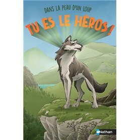 Tu es le héros ! Dans la peau d'un loup