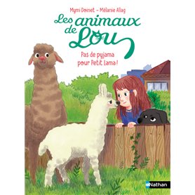 Les Animaux de Lou : Pas de pyjama pour Petit Lama !