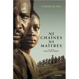 Ni chaînes ni maîtres - Le roman du film