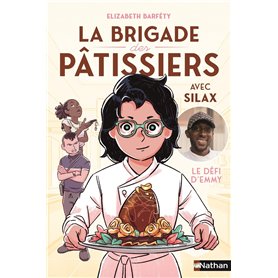 La brigade des pâtissiers avec Silax - Tome 1 Le défi d'Emmy
