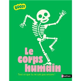 Le corps humain - Tout ce que tu ne sais pas encore