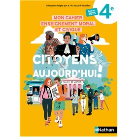 Mon Cahier Enseignement Moral et Civique 4e - Citoyens aujourd'hui! 2025