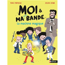 Moi et ma super bande - La machine magique