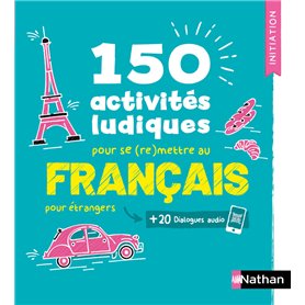 150 activités ludiques pour se (re)mettre au français pour étrangers