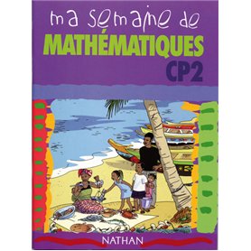 MA SEMAINE DE MATHEMATIQUES CP2 ELEVE