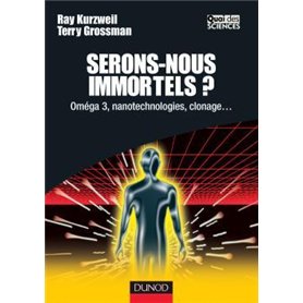 Serons-nous immortels ? - Oméga 3