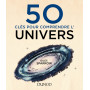 50 clés pour comprendre l'Univers