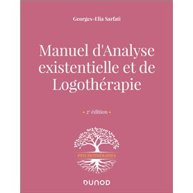 Manuel d'analyse existentielle et de logothérapie - 2e éd.