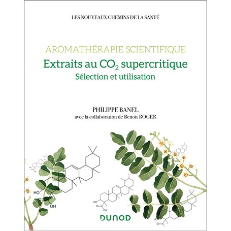 Aromathérapie scientifique : extraits au CO2 supercritique