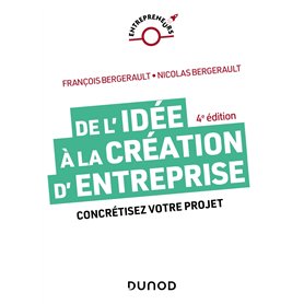 De l'idée à la création d'entreprise - 4e éd.