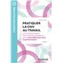 Pratiquer la CNV au travail -  3e éd.