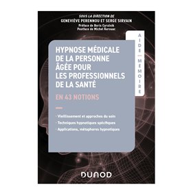 Aide-Mémoire - Hypnose médicale de la personne âgée pour les professionnels de la santé