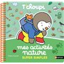 Mes activités nature super simples T'choupi