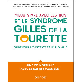 Mieux vivre avec les Tics et le syndrome Gilles de la Tourette