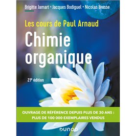 Les cours de Paul Arnaud - Cours de Chimie organique - 21e éd.