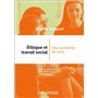 Éthique et travail social - 3e éd.