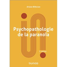 Psychopathologie de la paranoïa - 3e éd.
