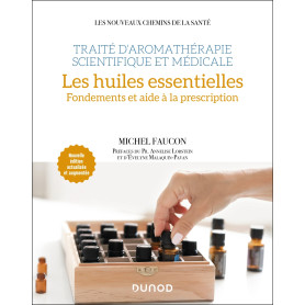 Traité d'aromathérapie scientifique et médicale. Les huiles essentielles