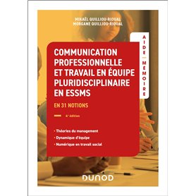 Aide-mémoire - Communication professionnelle et travail en équipe pluridisciplinaire ESSMS - 4e éd.