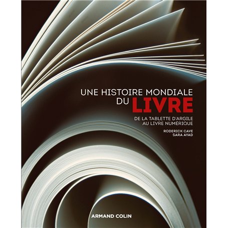 Une histoire mondiale du Livre - De la tablette d'argile au livre numérique