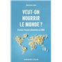 Veut-on nourrir le monde ?