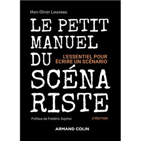 Le petit manuel du scénariste - 2e éd.