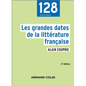 Les grandes dates de la littérature française - 2e éd.