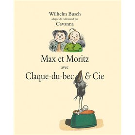 Max et Moritz avec Claque-du-bec & Cie